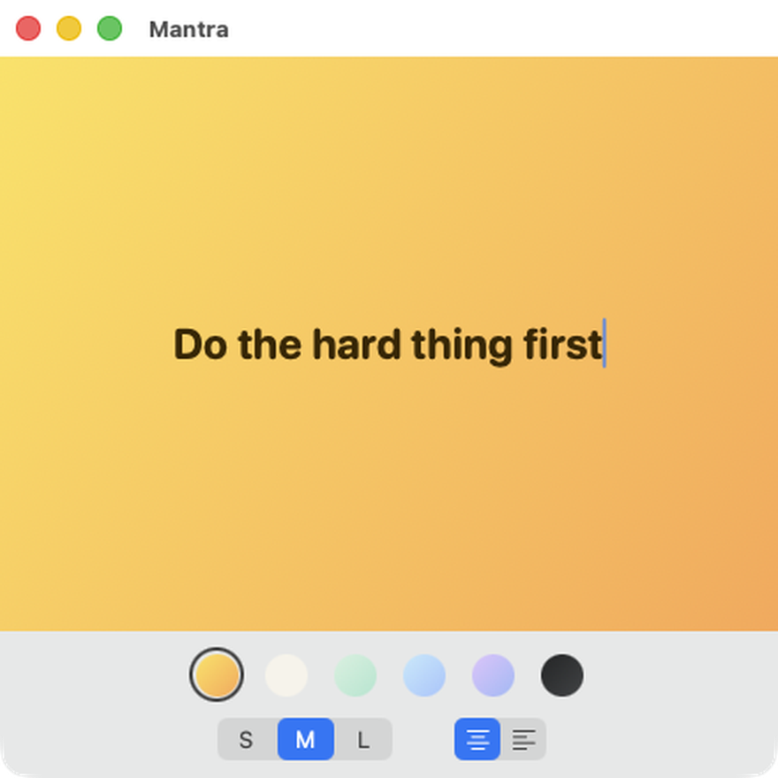 The Mantra editor window in the Sunrise theme, with the mantra “Do the hard thing first” typed in — this is the live preview as you type.